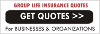 Get Group Life Insurance Quotes  for Businesses and Groups
